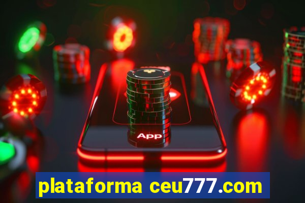 plataforma ceu777.com